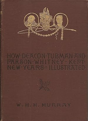 Bild des Verkufers fr How Deacon Tubman and Parson Whitney Kept New Year's and Other Stories zum Verkauf von Hedgehog's Whimsey BOOKS etc.