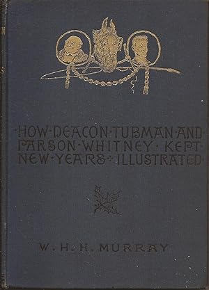 Bild des Verkufers fr How Deacon Tubman and Parson Whitney Kept New Year's and Other Stories zum Verkauf von Hedgehog's Whimsey BOOKS etc.