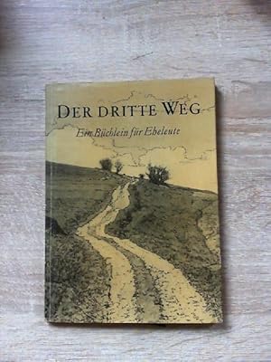 Der dritte Weg : Ein Büchlein für Eheleute