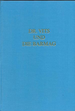 Dr. Vits und die Barmag. Zum 30jährigen Jubiläum von Herrn Dr. jur. Dr. rer. pol. h.c. Ernst Hell...