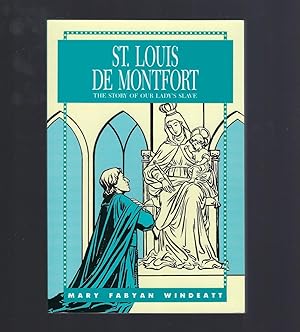Bild des Verkufers fr St. Louis De Montfort The Story of Our Lady's Slave Windeatt zum Verkauf von Keller Books