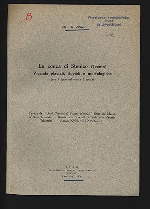 Bild des Verkufers fr La conca di Stenico (Trento) Vicende glaciali, fluviali e morfologiche. Estratto da: "Studi Trentini di Scienze Naturali" diretti dal Museo di Storia Naturale.   Rivista della "Societa di Studi per la Venezia Tridentina"   Annata XVIII, 1937-XV. fasc. 1. zum Verkauf von Antiquariat Bookfarm