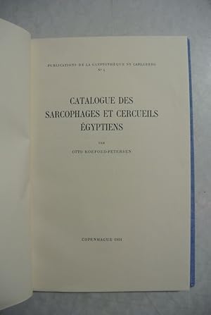 Bild des Verkufers fr Catalogue des Sarcophages et Cercueils Egyptiens. (= Publications de la Glyptotheque ny Carlsberg, No. 4) zum Verkauf von Antiquariat Bookfarm