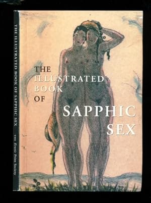 Bild des Verkufers fr The Illustrated Book Of Sapphic Sex - A Discursive Hisotry of Lesbian Love zum Verkauf von Don's Book Store