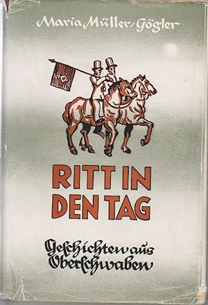 Imagen del vendedor de Ritt in den Tag, Geschichten aus Oberschwaben a la venta por Elops e.V. Offene Hnde