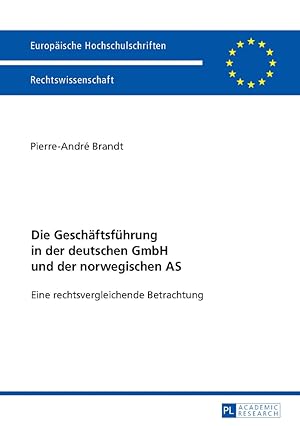 Seller image for Die Geschftsfhrung in der deutschen GmbH und der norwegischen AS : eine rechtsvergleichende Betrachtung. Europische Hochschulschriften / Reihe 2 / Rechtswissenschaft ; Band 5859 for sale by Fundus-Online GbR Borkert Schwarz Zerfa