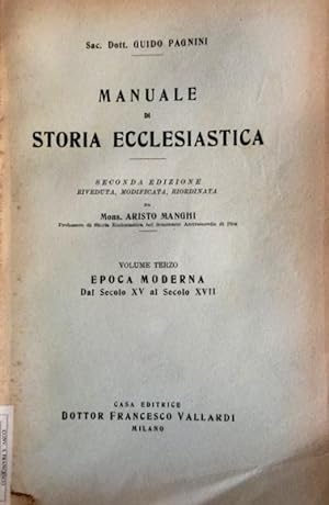 MANUALE DI STORIA ECCLESIASTICA. VOLUME 3, TERZO: EPOCA MODERNA: DAL SECOLO XV AL SECOLO XVII