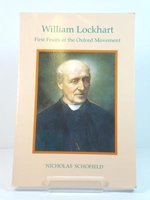 Bild des Verkufers fr William Lockhart: First Fruits of the Oxford Movement zum Verkauf von PsychoBabel & Skoob Books