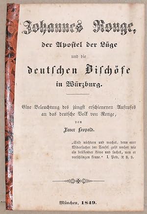 Johannes Ronge, der Apostel der Lüge und die Deutschen Bischöfe in Würzburg. Eine Beleuchtung des...