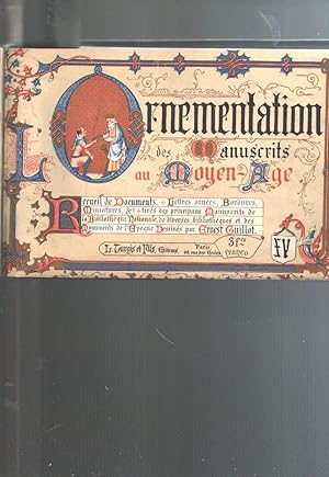 Imagen del vendedor de Ornementation des Manuscrits au Moyen - Age XIIIme Sicle. Recueil de Documents, Lettres ornes, Bordures, Miniatures, & a, tires des principaux Manuscrits de la Bibliothque Nationale, de diverses bobliothques et des Monuments de l Epoque. Dessins par Ernest Guillot a la venta por Windau Antiquariat