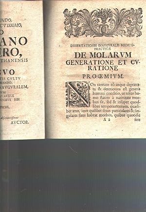 Dissertatio Inauguralis Medico - Practica De Molarum generatione et curatione . Rectore DN. Tobia...