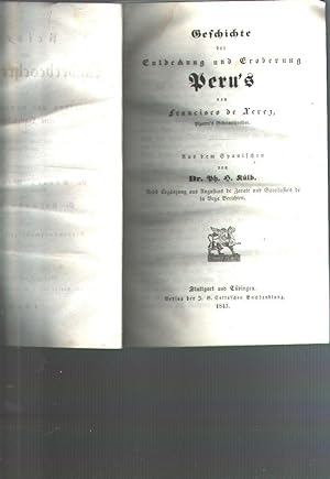 Geschichte der Entdeckung und Eroberung Peru s von Francisco de Xeres Pizarro s Geheimschreiber