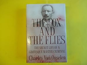 Seller image for The Fox and the Flies: The Secret Life of a Grotesque Master Criminal for sale by Carmarthenshire Rare Books