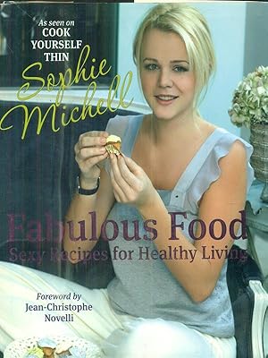 Seller image for Fabulous Food: Sexy Recipes for Healthy Living for sale by Librodifaccia