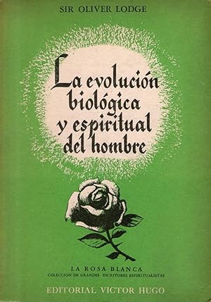 LA EVOLUCIÓN BIOLÓGICA Y ESPIRITUAL DEL HOMBRE