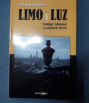 LIMO Y LUZ. Estampas luminosas de la ciudad de México