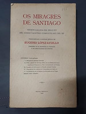 OS MIRAGRES DE SANTIAGO. Versión Gallega del siglo XV del códice calistino compostelano del XII