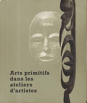 Bild des Verkufers fr ARTS PRIMITIFS DANS LES ATELIERS D'ARTISTES. Muse de l'Homme, Paris, 1967. Catalogue d'exposition zum Verkauf von Librairie Le Livre Penseur