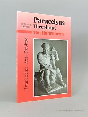 Paracelsus, Theophrast von Hohenheim. Naturforscher, Arzt, Theologe.