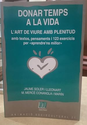 Imagen del vendedor de DONAR TEMPS A LA VIDA, L'art de viure amb plenitud a la venta por El Sueo Escrito