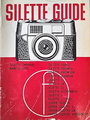 Seller image for Silette Guide 1962 5th edition. 96 pages, with B&W line drawings and 16 pages of B&W photographs. The classic collector's guide on getting the best our of Silette and Memar cameras for sale by Shore Books