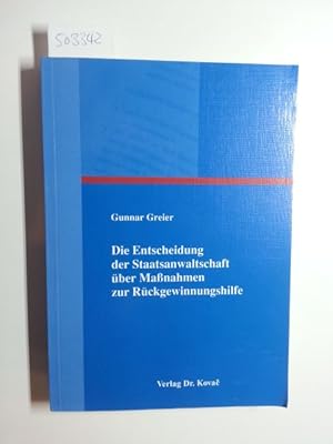 Seller image for Die Entscheidung der Staatsanwaltschaft ber Manahmen zur Rckgewinnungshilfe for sale by Gebrauchtbcherlogistik  H.J. Lauterbach