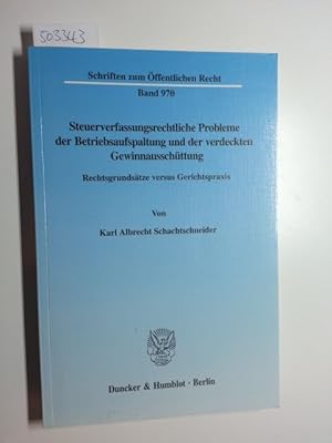 Seller image for Steuerverfassungsrechtliche Probleme der Betriebsaufspaltung und der verdeckten Gewinnausschttung : Rechtsgrundstze versus Gerichtspraxis for sale by Gebrauchtbcherlogistik  H.J. Lauterbach