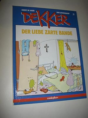 Bild des Verkufers fr Dekker. Band 2: Der Liebe zarte Bande zum Verkauf von Versandantiquariat Rainer Kocherscheidt