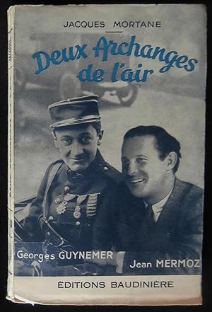 Image du vendeur pour DEUX ARCHANGES DE L'AIR ( Georges GUYNEMER et Jean MERMOZ ) . mis en vente par Librairie Franck LAUNAI