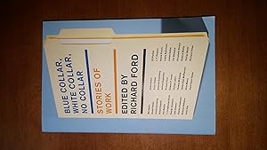 Blue Collar, White Collar, No Collar: Stories of Work