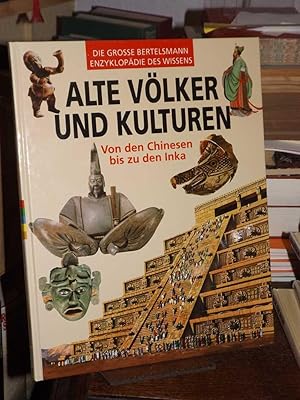 Bild des Verkufers fr Alte Vlker und Kulturen. Von den Chinesen bis zu den Inka. (= Die grosse Bertelsmann-Enzyklopdie des Wissens). zum Verkauf von Altstadt-Antiquariat Nowicki-Hecht UG