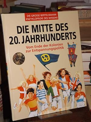 Seller image for Die Mitte des 20. Jahrhunderts. Vom Ende der Kolonialzeit bis zur Entspannungspolitik. (= Die grosse Bertelsmann-Enzyklopdie des Wissens). for sale by Altstadt-Antiquariat Nowicki-Hecht UG