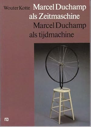 Bild des Verkufers fr Marcel Duchamp als Zeitmaschine. Marcel Duchamp als tijdmachine. zum Verkauf von Antiquariat Querido - Frank Hermann