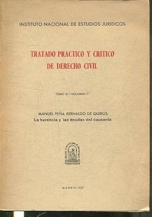 LA HERENCIA Y LAS DEUDAS DEL CAUSANTE (TRATADO PRACTICO Y CRITICO DE DERECHO CIVIL TOMO 61, VOLUM...