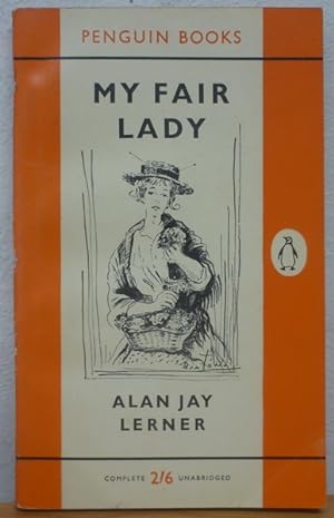 My Fair Lady - a Musical Play in Two Acts Based on Pygmalion By Bernard Shaw