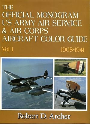 The Official Monogram US Army Air Service & Air Corps Aircraft Color Guide, Volume 1, 1908- 1941
