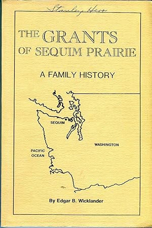 The Grants of Sequim Prairie (Washington): A Family History