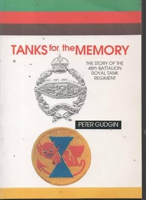 Seller image for Tanks for the Memory The Story of the 48th Battalion Royal Tank Regiment for sale by C P Books Limited