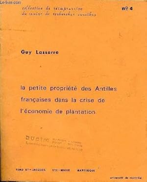 Imagen del vendedor de LA PETITE PROPRIETE DES ANTILLES FRANCAISES DANS LA CRISE DE L'ECONOMIE DE PLANTATION - N4 a la venta por Le-Livre