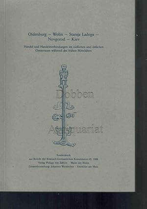 Imagen del vendedor de Oldenburg - Wolin - Staraja Ladoga - Novgorod - Kiev. Handel und Handelsverbindungen im sdlichen und stlichen Ostseeraum whrend des frhen Mittelalters. a la venta por Dobben-Antiquariat Dr. Volker Wendt