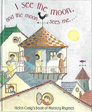 I See the Moon, and the Moon Sees Me: Helen Craig's Book of Nursery Rhymes