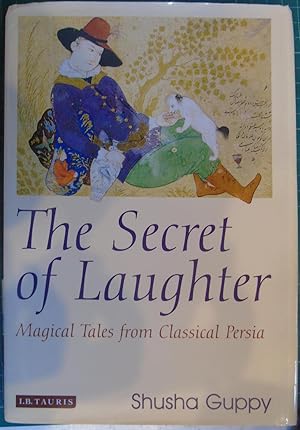 Seller image for The Secret of Laughter: Magical Tales from Classical Persia for sale by Hanselled Books