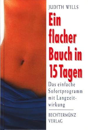 Bild des Verkufers fr Ein flacher Bauch in 15 Tagen - Das einfache Sofortprogramm mit Langzeitwirkung. zum Verkauf von TF-Versandhandel - Preise inkl. MwSt.