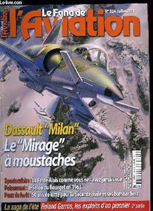 Image du vendeur pour LE FANA DE L'AVIATION N 524 - Le Milan et les Mirage III a moustaches, Astrix chez les Helvtes par Michel Libert, Cerny-La Fert-Alais, Entre les gouttes, avec les pilotes par Xavier Mal, La base d'avions de la scurit civile, 50 ans d'histoire mis en vente par Le-Livre