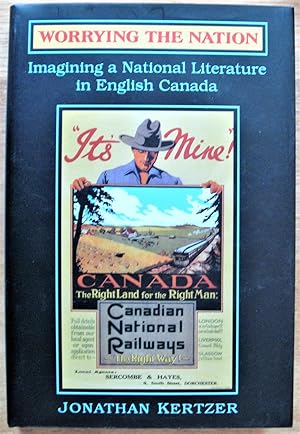 Imagen del vendedor de Worrying the Nation. Imagining a National Literature in English Canada a la venta por Ken Jackson