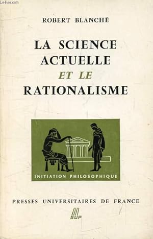 Bild des Verkufers fr LA SCIENCE ACTUELLE ET LE RATIONALISME (Initiation Philosophique) zum Verkauf von Le-Livre