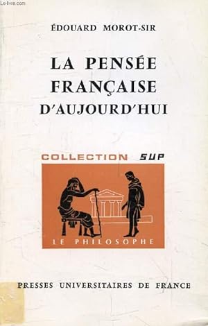 Imagen del vendedor de LA PENSEE FRANCAISE D'AUJOURD'HUI (Initiation Philosophique) a la venta por Le-Livre