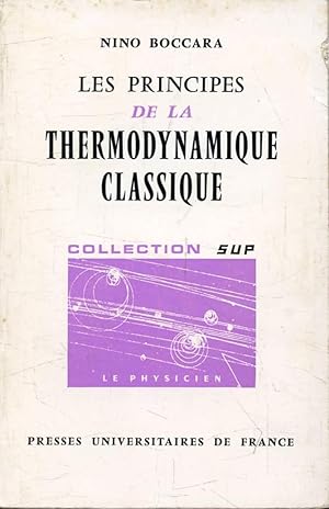 Bild des Verkufers fr LES PRINCIPES DE LA THERMODYNAMIQUE CLASSIQUE (Le Physicien) zum Verkauf von Le-Livre