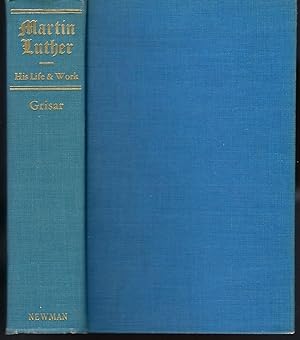 Martin Luther: His Life and Work