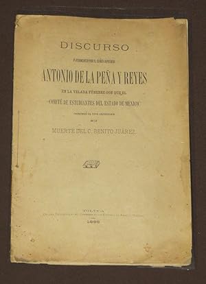 Image du vendeur pour Discurso Pronunciado Por El Seor Diputado Antonio De La Pea Y Reyes En La Velada Fnebre Con Que El "Comit De Estudiantes Del Estado De Mxico", Conmemor El XXVII Aniversario De La Muerte Del C. Benito Jurez mis en vente par Librera Urbe